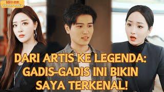 Dari Artis ke Legenda: Gadis-gadis Ini Bikin Saya Terkenal！！！#drama #cdrama  #minidrama