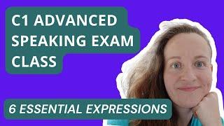 6 Essential Expressions To Pass Your Cambridge Advanced Speaking Exam | CAE EXAM TIPS