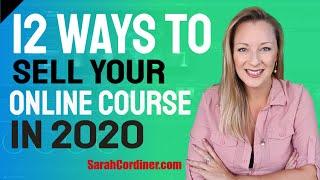 12 Ways To SELL Your Online Course in 2020 - WITHOUT Paid for Ads!