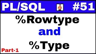 PL/SQL Tutorial #51: Difference between %Rowtype and %Type in Oracle @OracleShooter