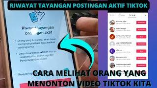 RIWAYAT TAYANGAN POSTINGAN AKTIF TIKTOK ADALAH CARA MELIHAT ORANG YANG MENONTON VIDEO TIKTOK KITA