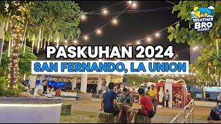 Paskuhan Village La Union 2024 - San Fernando City