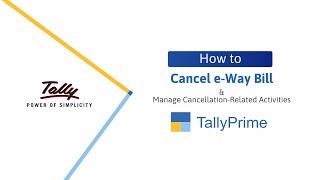 How to Cancel e-Way Bill in TallyPrime | TallyHelp