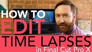 How to Edit a Time Lapse (in Final Cut Pro X)