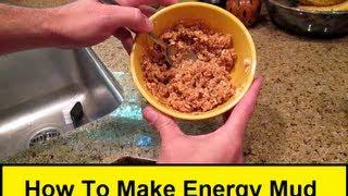 How To Make Energy Mud (HowToLou.com)