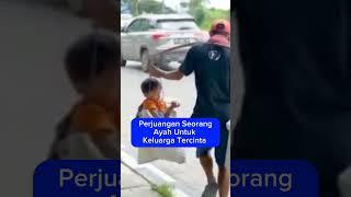 Perjuangan Seorang Ayah #shorts