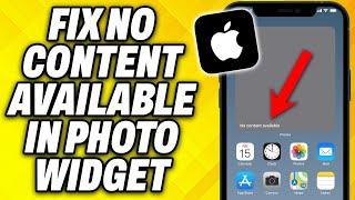 How To Fix No Content Available in Photo Widget on iPhone 2024