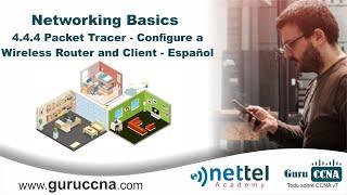 Networking Basics: 4.4.4 Packet Tracer - Configure a Wireless Router and Client