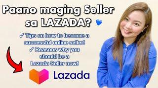 PAANO MAGING SELLER SA LAZADA?  WATCH THIS…