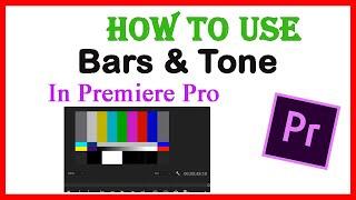 How to Use Bars and Tone in Premiere Pro