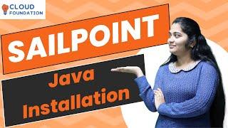 Java installation in Sailpoint | Fix Real-time issues | SailPoint Online Tutorial | CloudFoundation