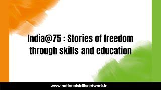 India@75! How skills and education make us free and independent