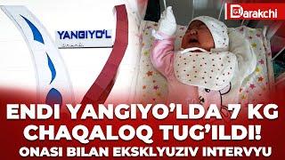 ENDI YANGIYO’LDA 7 KG CHAQALOQ TUG’ILDI! ONASI BILAN EKSKLYUZIV INTERVYU