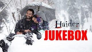 Haider Full Songs Audio Jukebox | Vishal Bhardwaj | Shahid Kapoor | Shraddha Kapoor