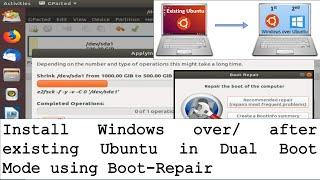 Install Windows over existing Ubuntu Linux in Dual Boot mode using boot repair