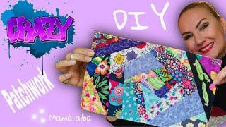 DIY | CRAZY PATCHWORK FÁCIL | MAMÁ ALBA