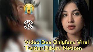 Video Dea Onlyfans Viral Twitter diburu Online Content Creator Only fans Podcast deddy  - Ditangkap