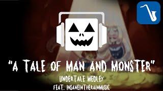 "A Tale of Man and Monster" Undertale Medley (Feat. InsaneInTheRainMusic)