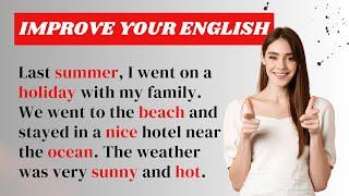 My Holiday | Improve Your English | Learning English Speaking | Level 1 | Listen and practice