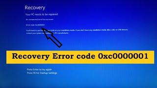 Error code 0xc0000001 | Your pc needs to be repaired | Recovery Blue screen | 0xc0000001