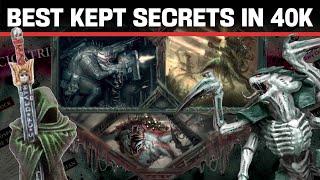 What are the Best Kept Secrets in Warhammer 40k?