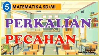 Matematika kelas 5 SD/MI: Perkalian Pecahan