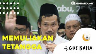 GUS BAHA TERBARU- HUKUM MEMULIAKAN TETANGGA