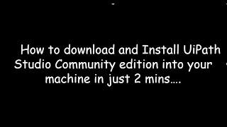 How to download and install UiPath studio Community edition into your machine