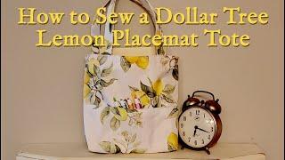 How to Sew - Dollar Tree Lemon Placemats Tote Tutorial