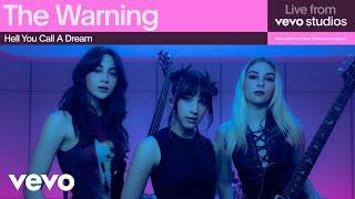 The Warning - Hell You Call A Dream | Live From Vevo Studios