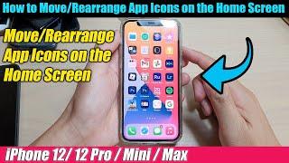 iPhone 12/12 Pro: How to Move/Rearrange App Icons on the Home Screen