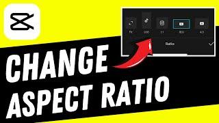 How to Change the Aspect Ratio on CapCut Mobile (Android / iPhone)