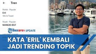 Kata 'Eril' Menduduki Posisi Teratas dalam 5 Trending Topik Twitter, Warganet Ungkap Duka