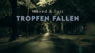 Maxed & Juri - Tropfen fallen (Official Video)