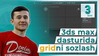 3ds max dasturida Grid ni sozlash | Bepul video dars