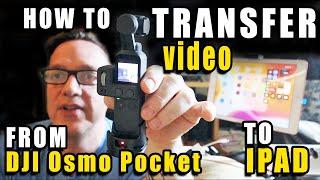 How to transfer video from DJI Osmo Pocket to IPad tablet for video editing