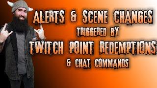 Alerts/Scene Changes Triggered by Channel Points & Chat Commands! Browser/Cloud Based!