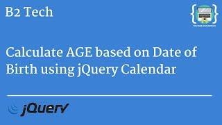 Calculate AGE based on Date of birth using jQuery Datepicker