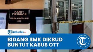 Pelayanan Bidang SMK Dikbud NTB Dipindahkan Buntut OTT Kabid