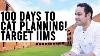 CAT Preparation Strategy - 100 Days to CAT | ( Target IIM )