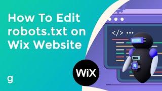 How To Edit robots.txt File on Wix Website | Step By Step