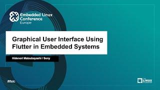 Graphical User Interface Using Flutter in Embedded Systems - Hidenori Matsubayashi, Sony