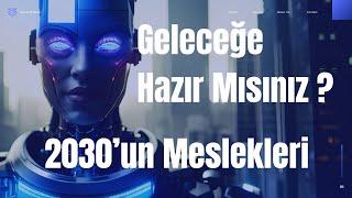 Geleceğin Meslekleri: 2030'da En Çok Talep Edilecek İşler