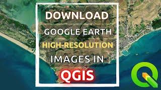 How to Download High-Resolution Satellite Images Using QGIS Plugin: A Comprehensive Guide