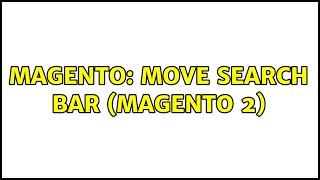 Magento: Move Search Bar (Magento 2)