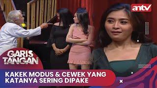 Kakek Modus & Cewek Yang Katanya Sering Dipake | Garis Tangan ANTV Eps 172 Full