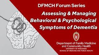 "Assessing & Managing Behavioral & Psychological Symptoms of Dementia" - Art Walaszek, MD