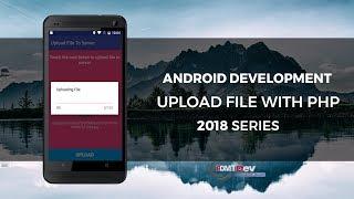 Android Development Tutorial - Upload file with PHP Backend