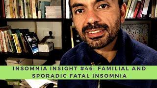 Insomnia insight #46: Familial and sporadic fatal insomnia