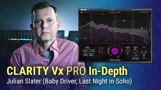 In-Depth look at Clarity Vx Pro: Julian Slater (Baby Driver, Last Night in Soho)